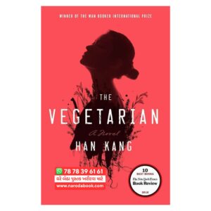 The Vegetarian by Han Kang, Winner of the 2024 Nobel Prize in Literature